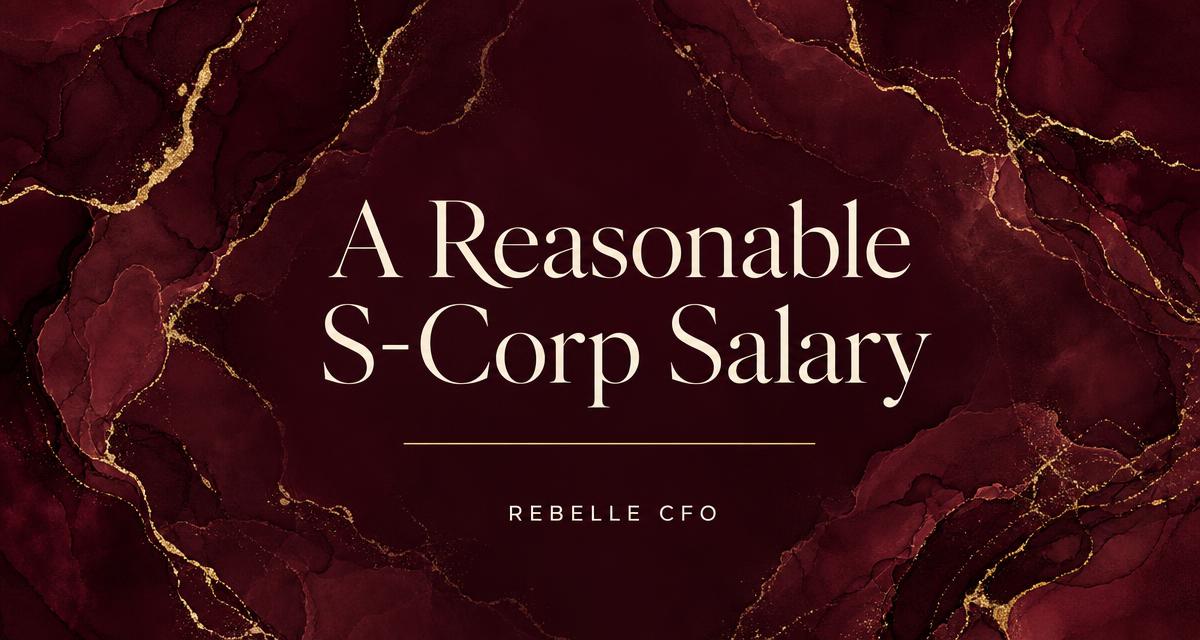 How to Determine a Reasonable S-Corp Salary
